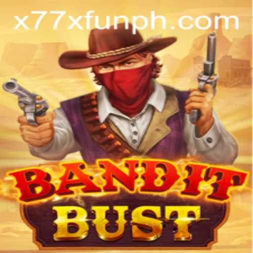 BanditBust: Your Ultimate Gaming Adventure at x77x.fun
