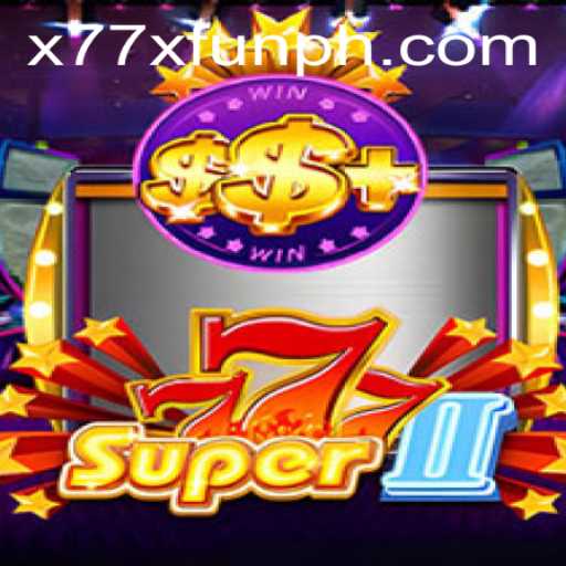 Unveiling the Exciting World of Super777II: A Journey into x77x.fun